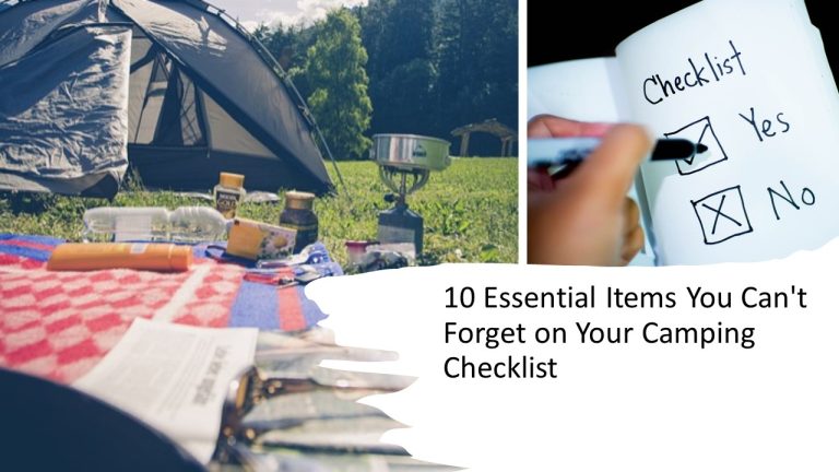 10 Essential Items You Can't Forget on Your Camping Checklist
