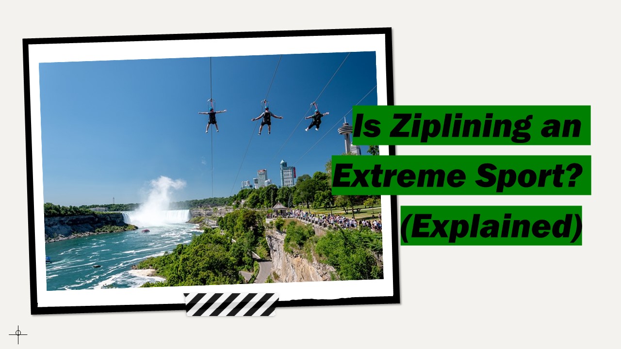 Is Ziplining an Extreme Sport? (Explained)