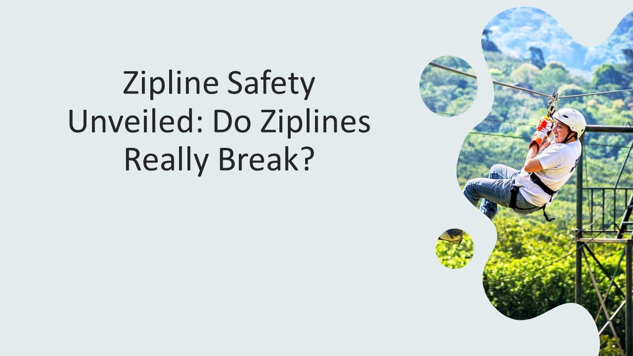 Zipline Safety Unveiled: Do Ziplines Really Break?