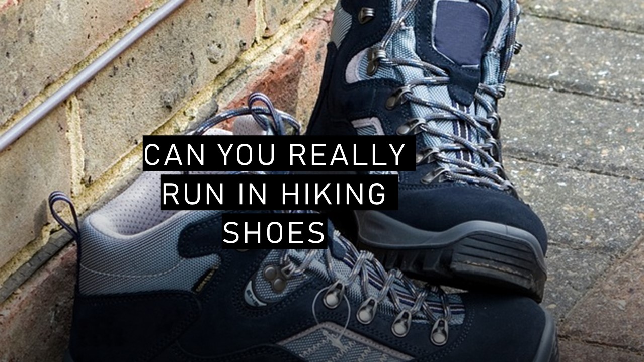 Can You Really Run in Hiking Shoes
