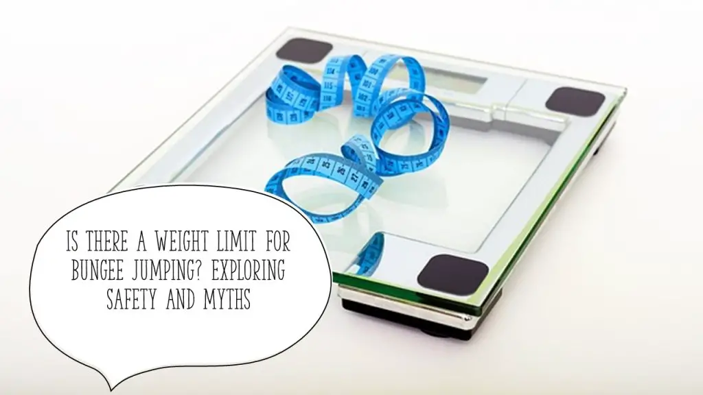 Is There a Weight Limit for Bungee Jumping? Exploring Safety and Myths